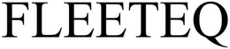 FLEETEQ trademark