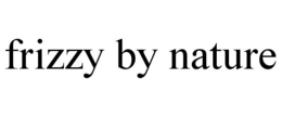 FRIZZY BY NATURE trademark
