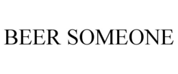 BEER SOMEONE trademark