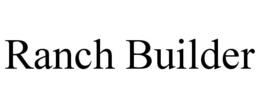 RANCH BUILDER trademark