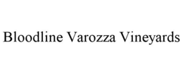BLOODLINE VAROZZA VINEYARDS trademark