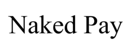 NAKED PAY trademark
