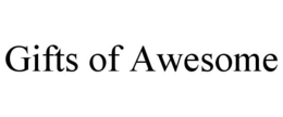 GIFTS OF AWESOME trademark
