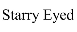 STARRY EYED trademark
