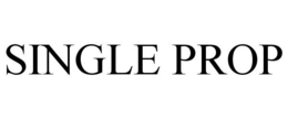 SINGLE PROP trademark