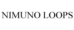 NIMUNO LOOPS trademark