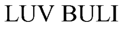 LUV BULI trademark