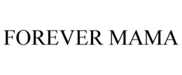 FOREVER MAMA trademark