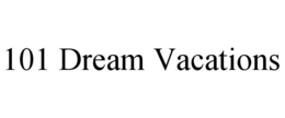 101 DREAM VACATIONS trademark