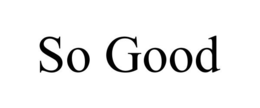 SO GOOD trademark