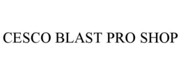 CESCO BLAST PRO SHOP trademark