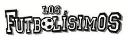 LOS FUTBOLÍSIMOS trademark