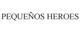 PEQUEÑOS HEROES trademark