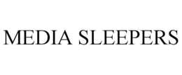 MEDIA SLEEPERS trademark