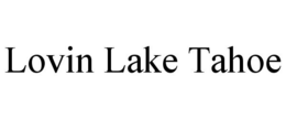 LOVIN LAKE TAHOE trademark