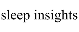 SLEEP INSIGHTS trademark
