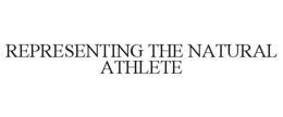 REPRESENTING THE NATURAL ATHLETE trademark