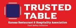 TRUSTED TABLE KANSAS RESTAURANT & HOSPITALITY ASSOCIATION FOOD SAFETY INITIATIVE trademark