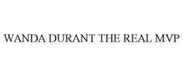 WANDA DURANT THE REAL MVP trademark