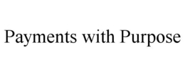 PAYMENTS WITH PURPOSE trademark