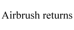 AIRBRUSH RETURNS trademark