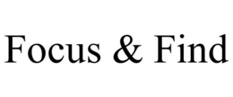 FOCUS & FIND trademark