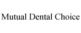 MUTUAL DENTAL CHOICE trademark