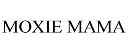 MOXIE MAMA trademark