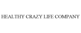 HEALTHY CRAZY LIFE COMPANY trademark