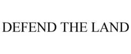 DEFEND THE LAND trademark