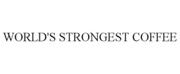 WORLD'S STRONGEST COFFEE trademark