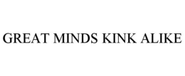 GREAT MINDS KINK ALIKE trademark