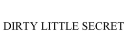 DIRTY LITTLE SECRET trademark