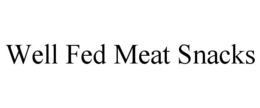 WELL FED MEAT SNACKS trademark