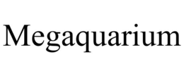 MEGAQUARIUM trademark