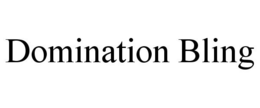 DOMINATION BLING trademark