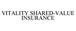VITALITY SHARED-VALUE INSURANCE trademark