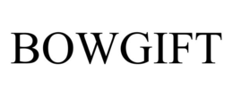 BOWGIFT trademark