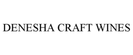 DENESHA CRAFT WINES trademark