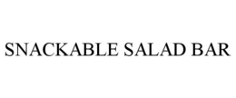 SNACKABLE SALAD BAR trademark