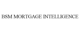 BSM MORTGAGE INTELLIGENCE trademark