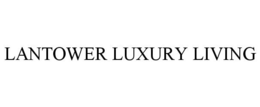 LANTOWER LUXURY LIVING trademark