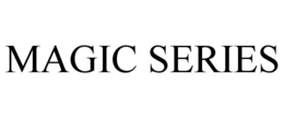 MAGIC SERIES trademark