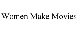 WOMEN MAKE MOVIES trademark