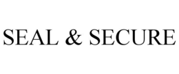 SEAL & SECURE trademark