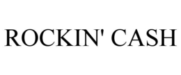 ROCKIN' CASH trademark