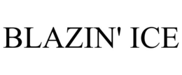 BLAZIN' ICE trademark