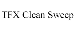 TFX CLEAN SWEEP trademark