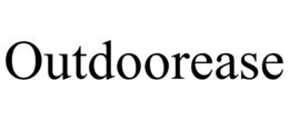 OUTDOOREASE trademark