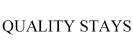 QUALITY STAYS trademark